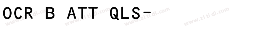 OCR B ATT QLS字体转换